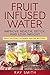 Fruit Infused Water: Revita...