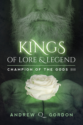 Kings of Lore and Legend (Champion of the Gods, #3)