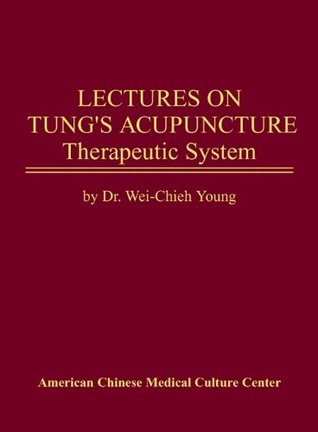 Lectures on Tung's Acupuncture Therapeutic System (Paperback)