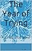 The Year of Trying: A Sara Bishop Novel (Areocalm Book 1)