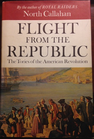 Flight from the Republic: The Tories of the American Revolution (Hardcover)