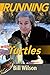 Running With Turtles