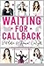 Waiting for Callback (Waiting for Callback #1)