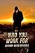 Who You Work For