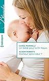 Un bébé pour le Dr Hayes / Docteur sans coeur ?