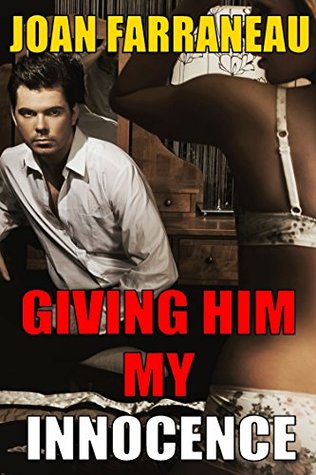 Giving Him My Innocence: A TABOO STEP FANTASY (Kindle Edition)