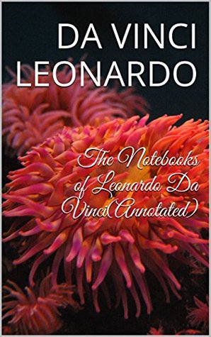 The Notebooks of Leonardo Da Vinci