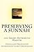 Preserving a Sunnah - 100 Short Authentic Hadith by Fisabilillah Organization A...