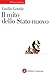 Il mito dello Stato nuovo: Dal radicalismo nazionale al fascismo