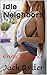 Idle Neighbors: Erotic Romance