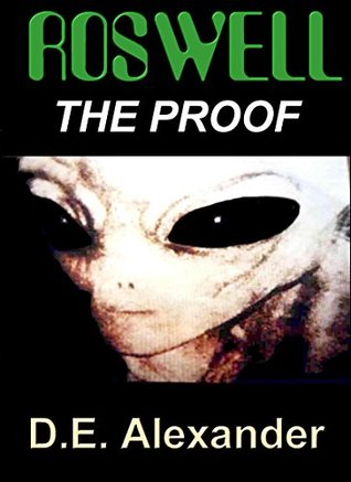 ROSWELL THE PROOF That a UFO Crashed in Roswell (Kindle Edition)
