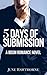 5 Days of Submission