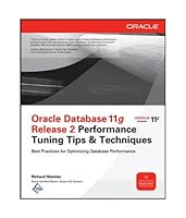 Oracle Database 11g Release 2 Performance Tuning Tips & Techniques