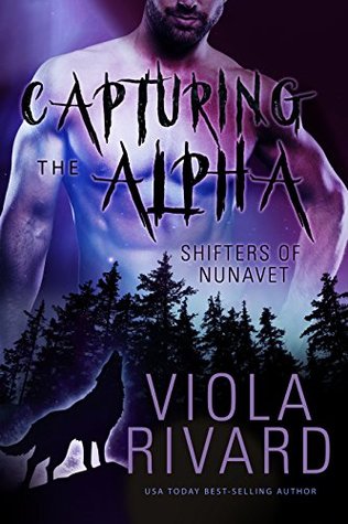 Capturing the Alpha (Shifters of Nunavut, #1)