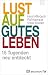 Lust auf gutes Leben: 15 Tu...
