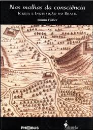 Nas malhas da consciência : Igreja e Inquisição no Brasil (Nordeste, 1640-1750)