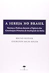 A igreja no Brasil : normas e práticas durante a vigência das Constituições primeiras do Arcebispado da Bahia