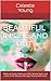 CELESTE'S BEAUTY INSIDE AND OUT: Beauty Guide for Beginners: Make-up Guide, Make-up Looks, Beauty Styles and Looks, Inner Beauty, Marriage, Beauty with Heart