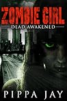 Dead Awakened (Zombie Girl #1)