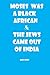 Moses Was A Black African & The Jews Came Out Of India