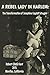 A REBEL LADY IN HARLEM: The Transformation of Josephine Cogdell Schuyler