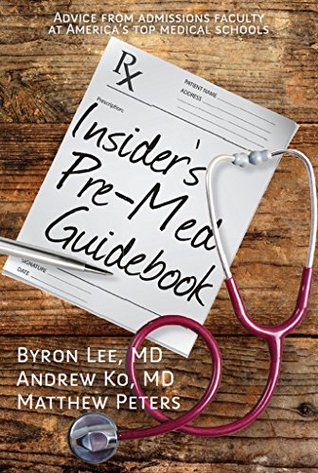 Insider's Pre-Med Guidebook: Advice from admissions faculty at America's top medical schools