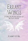 Errant Wings: Stories from the World of The Flute Keeper