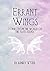 Errant Wings: Stories from ...