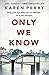 Only We Know