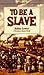 To Be A Slave