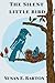 The Silent Little Bird