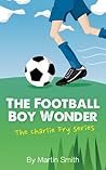 The Football Boy Wonder (Charlie Fry Series)