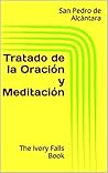 Tratado de la Oración y Meditación by Peter of Alcántara