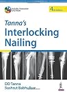 Tanna'S Interlocking Nailing With Dvd-Rom Tanna'S Interlocking Nailing With Dvd-Rom