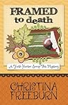 Framed to Death by Christina Freeburn