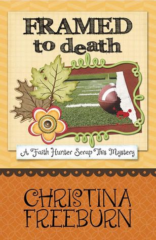 Framed to Death (Faith Hunter Scrap This Mystery #4)