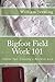 Bigfoot Field Work 101: Vol...