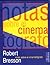 Notas sobre el cinematógrafo by Robert Bresson