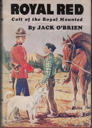 Royal Red: Colt of the Royal Mounted