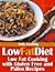 Low Fat Diet: Low Fat Cooking with Gluten Free and Paleo Recipes