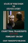 Steven Avery Trial Transcripts: Day One - State of Wisconsin VS Steven Avery Steven Avery Trial Transcripts: Day One - State of Wisconsin VS Steven Avery
