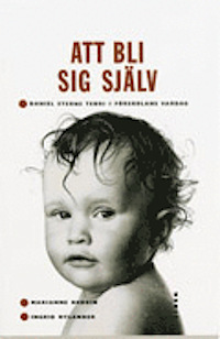 Att bli sig själv  : Daniel Sterns Teori I Förskolans Vardag (Paperback)