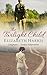 The Twilight Child by Elizabeth Harris The Twilight Child by Elizabeth Harris