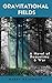 Gravitational Fields: A Nov...