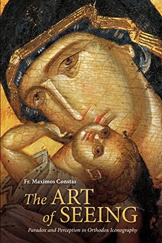 The Art of Seeing: Paradox and Perception in Orthodox Iconography (Paperback)