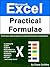 Microsoft Excel Practical Formulae: From Basic Data Analysis to Advanced Formulae Manipulation (Learn Excel Visually Journey Book 3)