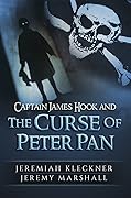 Captain James Hook and the Curse of Peter Pan