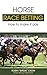 Horse Race Betting: How to ...