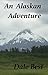 An Alaskan Adventure by Dale Best