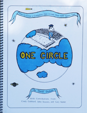 One Circle: How to Grow a Complete Diet in Less Than 1,000 Square Feet (Paperback)